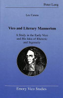 Vico and literary mannerism : a study in the early Vico and his idea of rhetoric and ingenuity /