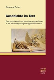 Geschichte im Text : Geschichtsbegriff und Historisierungsverfahren in der deutschsprachigen Gegenwartsliteratur /