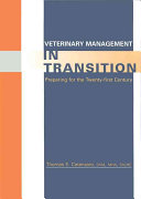 Veterinary management in transition : preparing for the twenty-first century /