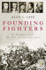Founding fighters : the battlefield leaders who made American independence /