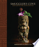Smuggler's Cove : exotic cocktails, rum, and the cult of tiki /