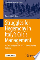 Struggles for Hegemony in Italy's Crisis Management : A Case Study on the 2012 Labour Market Reform /