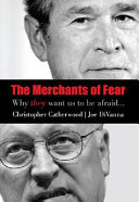 Merchants of fear : why they want us to be afraid /