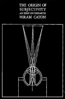 The origin of subjectivity ; an essay on Descartes.