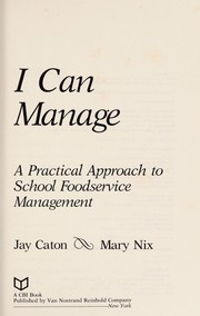 I can manage : a practical approach to school foodservice management /