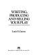 Writing, producing, and selling your play /