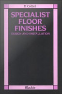 Specialist floor finishes : design and installation /