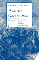 America goes to war : the Civil War and its meaning in American culture /