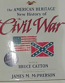 The American heritage new history of the Civil War /