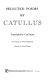 Selected poems of Catullus /