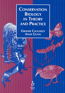 Conservation biology in theory and practice /