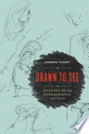 Drawn to see : drawing as an ethnographic method /