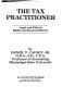 The tax practitioner : legal and ethical rights and responsibilities /