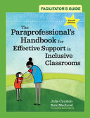 The paraprofessional's handbook for effective support in inclusive classrooms /