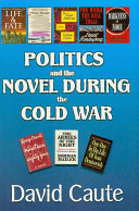 Politics and the novel during the Cold War /