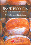 Baked products : science, technology and practice /