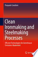 Clean ironmaking and steelmaking processes : efficient technologies for greenhouse emissions abatement /