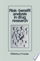 Risk-Benefit Analysis in Drug Research : Proceedings of an International Symposium held at the University of Kent at Canterbury, England, 27 March 1980 /