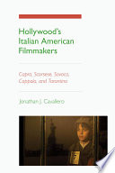 Hollywood's Italian American filmmakers : Capra, Scorsese, Savoca, Coppola, and Tarantino /