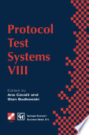 Protocol Test Systems VIII : Proceedings of the IFIP WG6.1 TC6 Eighth International Workshop on Protocol Test Systems, September 1995 /
