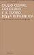 Giulio Cesare, Coriolano e il teatro della Repubblica : una lettura politica di Shakespeare /