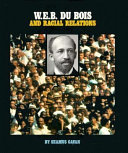 W.E.B. Du Bois and racial relations /