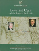 Lewis and Clark and the route to the Pacific /