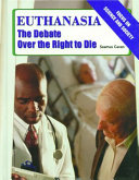 Euthanasia : the debate over the right to die /
