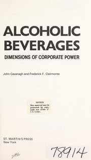 Alcoholic beverages : dimensions of corporate power /