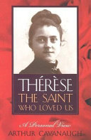Thérèse : the saint who loved us : a personal view /