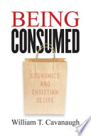 Being consumed : economics and Christian desire /
