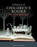 A history of children's books in 100 books /