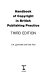 Handbook of copyright in British publishing practice /