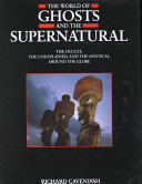 The world of ghosts and the supernatural /