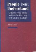 'People don't understand' : children, young people and their families living with a hidden disability /