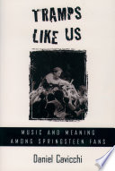 Tramps like us : music & meaning among Springsteen fans /