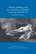 History, painting, and the seriousness of pleasure in the age of Louis XV /
