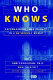 Who knows : safeguarding your privacy in a networked world /