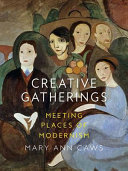 Creative gatherings : meeting places of modernism /