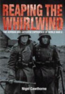 Reaping the whirlwind : the German and Japanese experience of World War II /