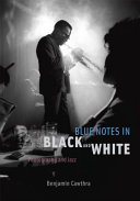 Blue notes in black and white : photography and jazz /
