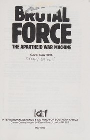 Brutal force : the apartheid war machine /