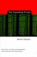 The expanding prison : the crisis in crime and punishment and the search for alternatives /