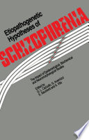 Etiopathogenetic Hypotheses of Schizophrenia : the Impact of Epidemiological, Biochemical and Neuromorphological Studies /