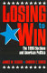 Losing to win : the 1996 elections and American politics /