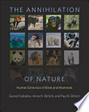 The annihilation of nature : human extinction of birds and mammals /