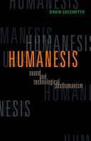 Humanesis : sound and technological posthumanism /