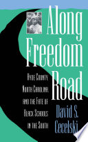Along freedom road : Hyde County, North Carolina and the fate of Black schools in the South /