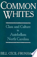 Common whites : class and culture in antebellum North Carolina /