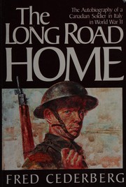The long road home : the autobiography of a Canadian soldier in Italy in World War II /